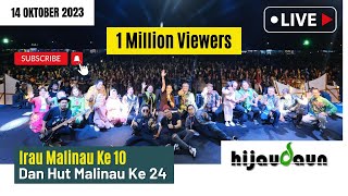 [LIVE DELAY] - Hijau Daun - Irau Malinau Ke 10 dan Hut Malinau Ke 24 | Part 23