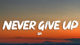 Sia - Never Give Up (Lyrics)