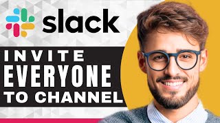 How to Add Everyone to a Channel | Slack For Beginners