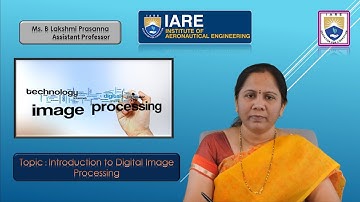 Introduction to Digital Image Processing by Ms. B Lakshmi Prasanna