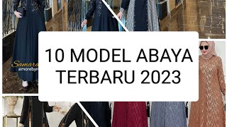10 MODEL ABAYA TERBARU 2023 | ABAYA TERLARIS |ABAYA MODERN | ABAYA TURKI | ABAYA CANTIK TERBARU