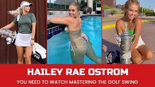 Mastering the Golf Swing: Unveiling the Secrets Behind Hailey Ostrom Flawless Golf Swing
