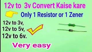 12v to 3v Converter Use Only 1Resistor or Zener || 12v to 3v 5v 6v Convert ||12v to 5v Converter