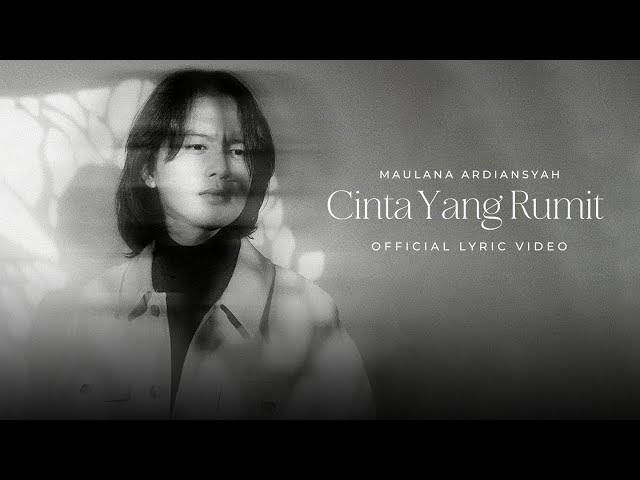 Maulana Ardiansyah - Cinta Yang Rumit (Official Lyric Video) class=