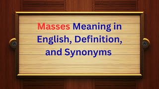 Masses Meaning in English | Definition, Synonyms & Examples