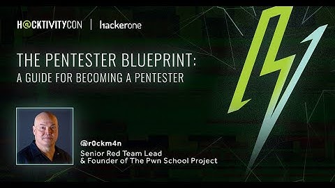 h@cktivitycon 2020: The Pentester Blueprint: A Guide to Becoming a Pentester