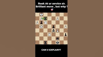 Rook At your Service SIR Brilliant move , but why ? 🎯