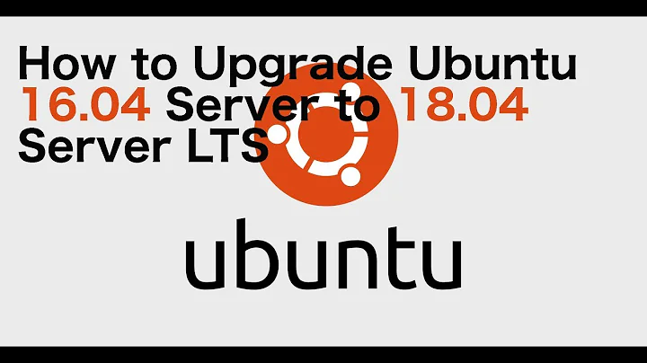 How to Upgrade Ubuntu 16.04 to 18.04 LTS Server