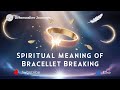 Spiritual Meaning of Bracelet Breaking | Energy Release, Protection & Spiritual Shifts