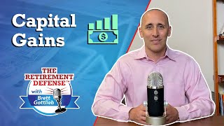 Capital Gains Tax Explained The Retirement Defense
