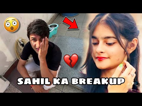 Sahil Ka Breakup
