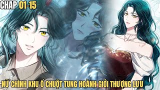 Chap 01-15 - Nữ Chính Khu Ổ Chuột Tung Hoành Giới Thượng Lưu - Nữ Đế TV
