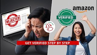 Rejected Amazon Seller Account Verification? Get Verified Step by Step