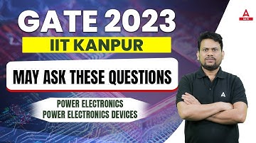 POWER ELECTRONICS DEVICES QUESTIONS IIT KANPUR CAN ASK IN GATE 2023 | BY RAVI SIR