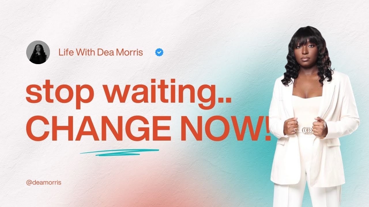 Why You Need to Change Your Life TODAY (Not Tomorrow)