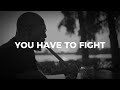 YOU HAVE TO FIGHT - Andrew Tate Motivational Speech