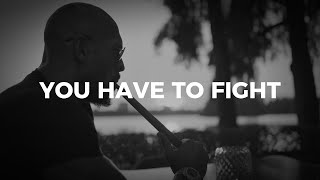 YOU HAVE TO FIGHT  Andrew Tate Motivational Speech