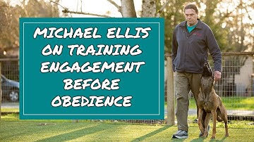 Michael Ellis on Training Engagement Before Obedience