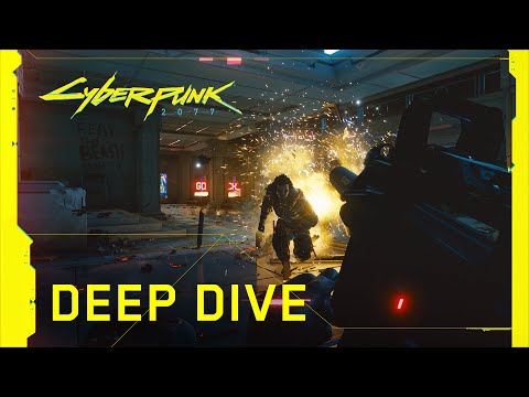 Cyberpunk 2077 – Deep Dive Video - Cyberpunk 2077 – Deep Dive Video
