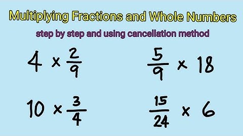 Multiplying Fractions and Whole Numbers