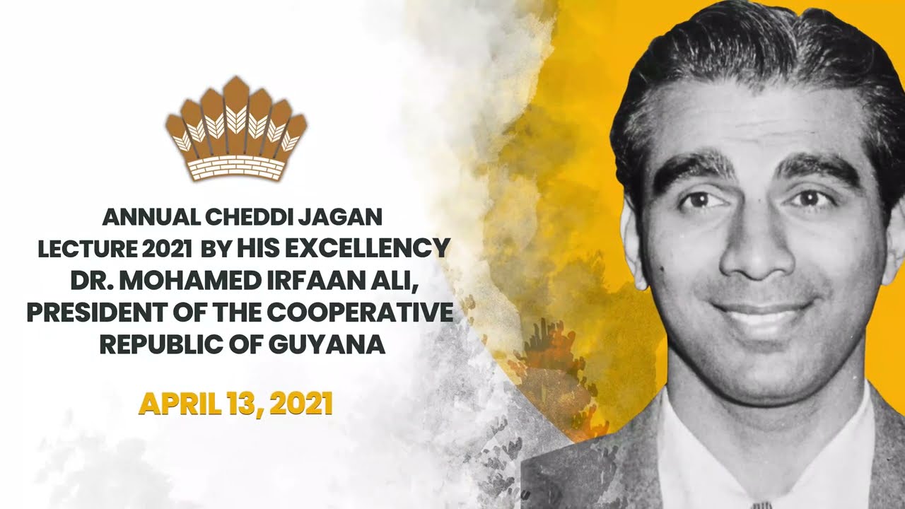Presentation by President Irfaan Ali at the Annual Dr. Cheddi Jagan Lecture April 13th, 2021.