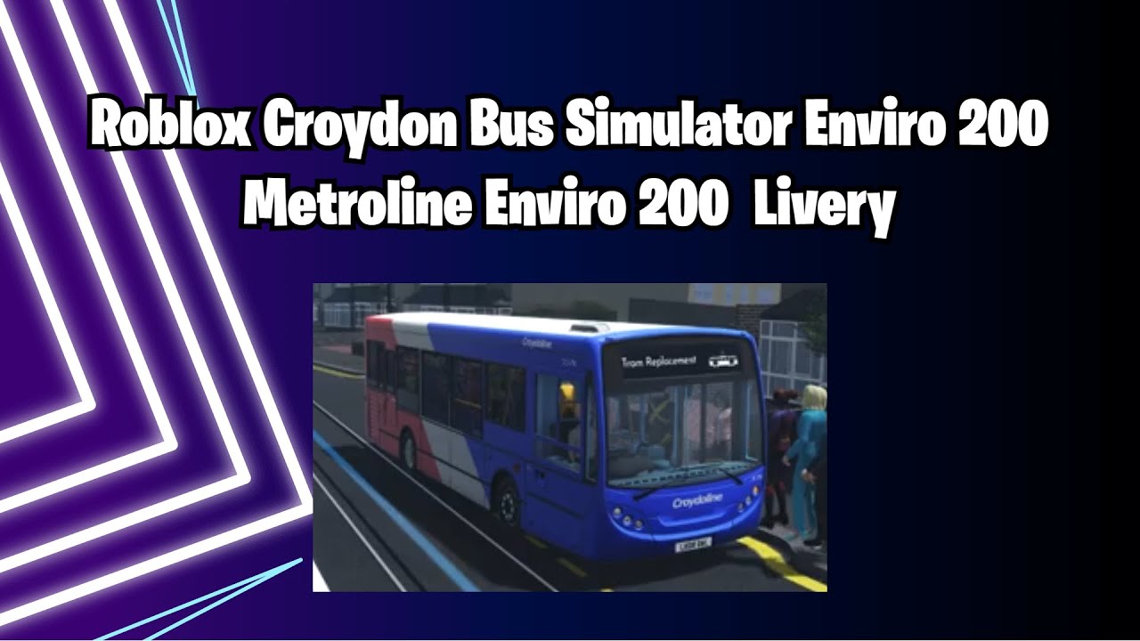 Roblox Croydon Bus Simulator Enviro 200 Metroline Enviro 200 Livery 