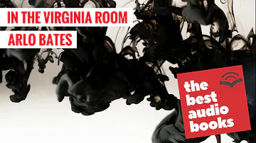 In the Virginia Room by Arlo Bates - Horror Audiobook Full - Audiobook English
