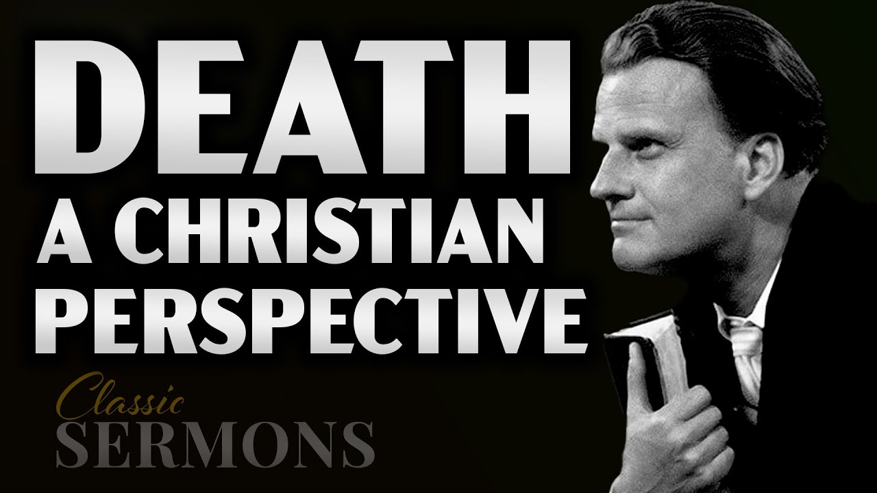 Классические проповеди Билли Грэма | СМЕРТЬ: христианская точка зрения.