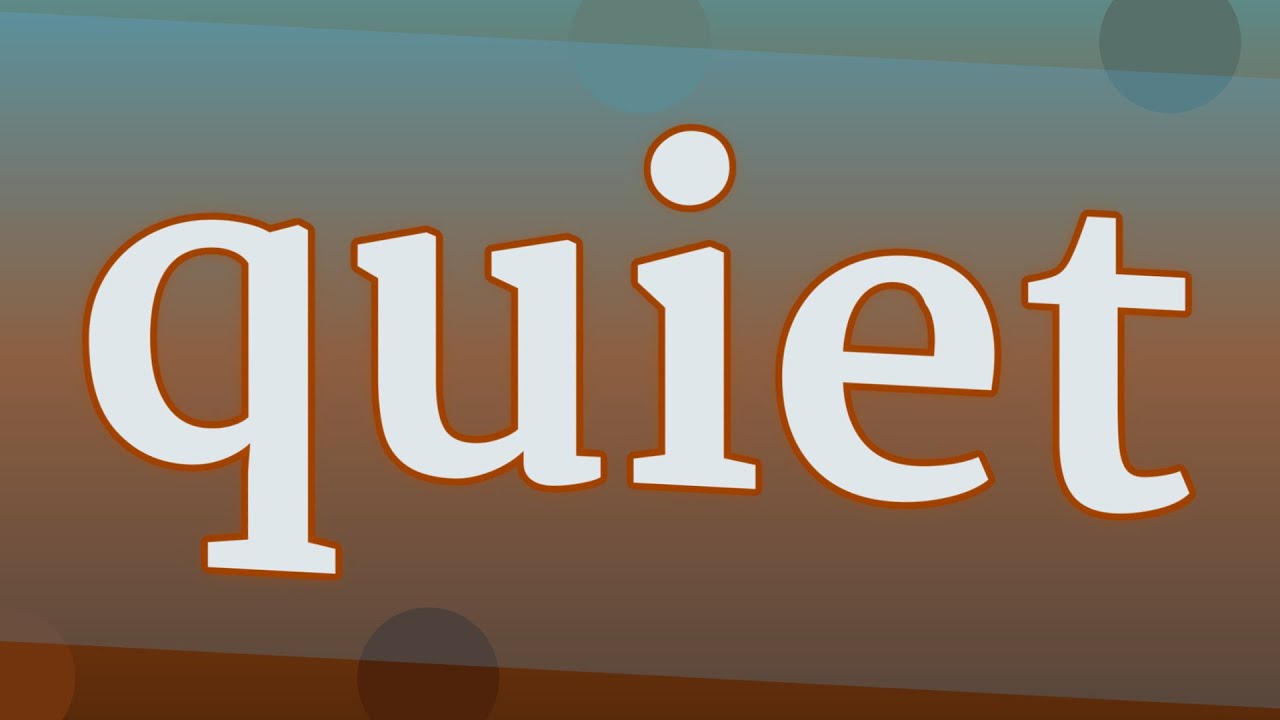 QUIET Pronunciation How To Pronounce QUIET YouTube quiet-pronunciation-how-to-pronounce-quiet-youtube