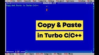 How to Copy-Paste text in turbo C or Turbo C++