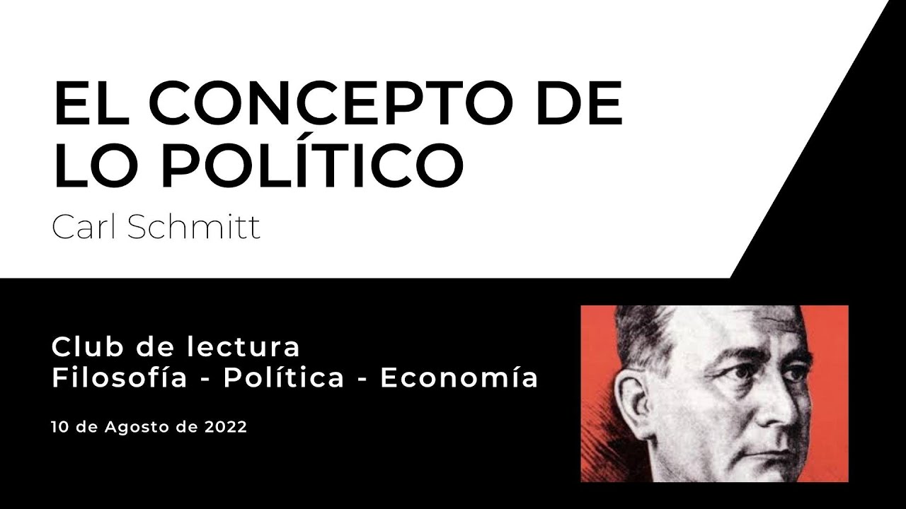 Club de lectura - El Concepto de lo Político (Carl Schmitt) #2 - YouTube