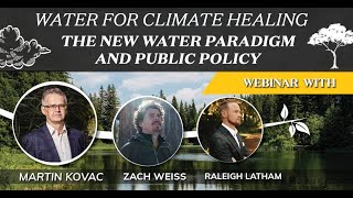 Water for Climate Healing- The New Water Paradigm and Public Policy with Martin Kováč