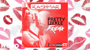 Kashmar - PRETTY LIKKLE FREAK (Official Audio)