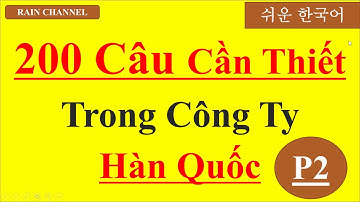 P2- 200 Câu Tiếng Hàn Cần Thiết tại Công xưởng- Học Tiếng Hàn Rain Channel