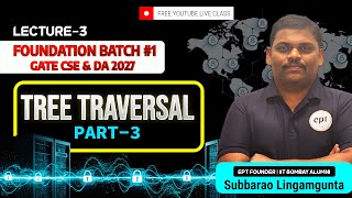 NEW BATCH-1 for  GATE CSE & DA  2027 | TREE TRAVERSAL - 3 |  LECTURE-3
