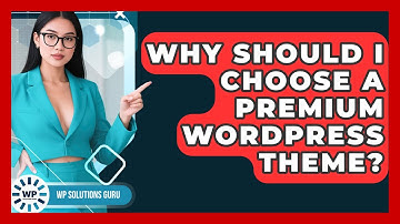 Why Should I Choose A Premium WordPress Theme? - WP Solutions Guru