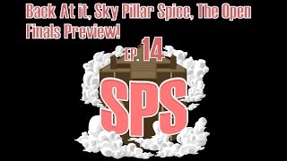 Sky Pillar Sitdown EP 14 - Back At it, Sky Pillar Spice, The Open Finals Preview