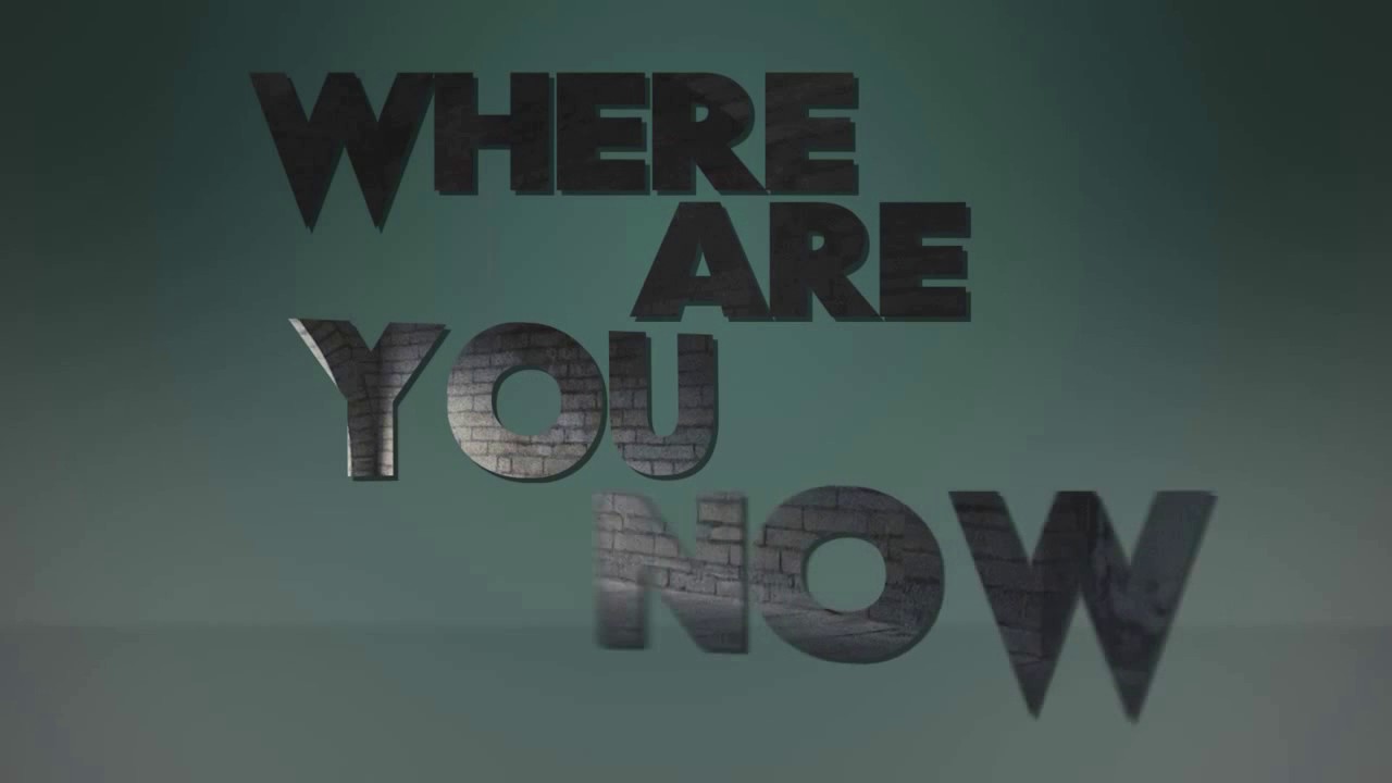 Where Are You Now Lyrics YouTube Where Are You Now Lyrics YouTube