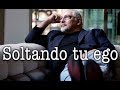 Jorge Bucay - Soltando tu ego