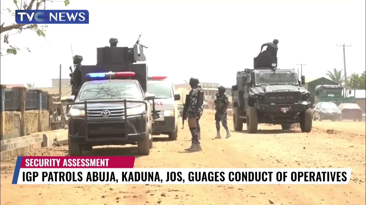 IGP Patrols Abuja, Kaduda, Jos, Guages Conduct Of Operatives