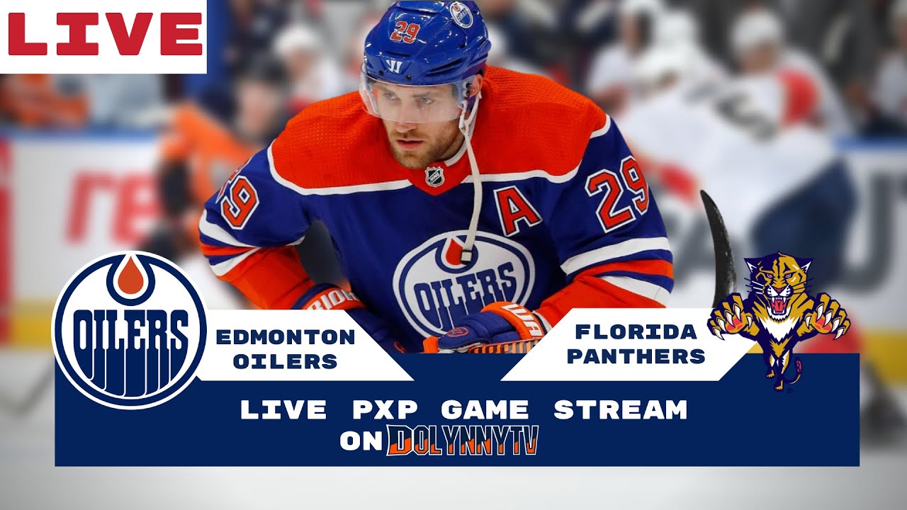 LIVE Edmonton Oilers vs Florida Panthers NHL Game Stream Oilers vs Panthers Live PxP Game Stream