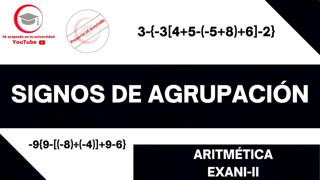 SIGNOS DE AGRUPACIÓN | ARITMÉTICA | EXANI-II 2024