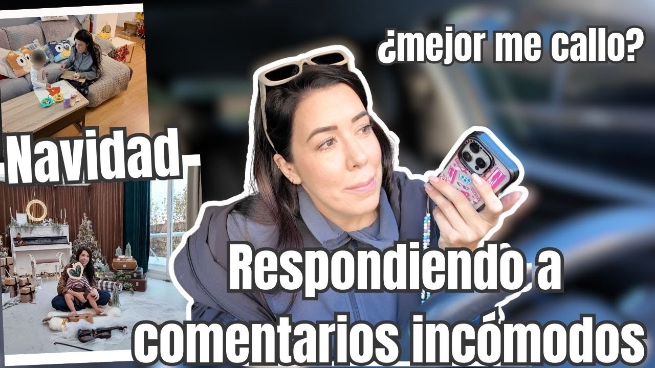 RESPONDO a comentarios "incómodos" .... y fotitos NAVIDEÑAS