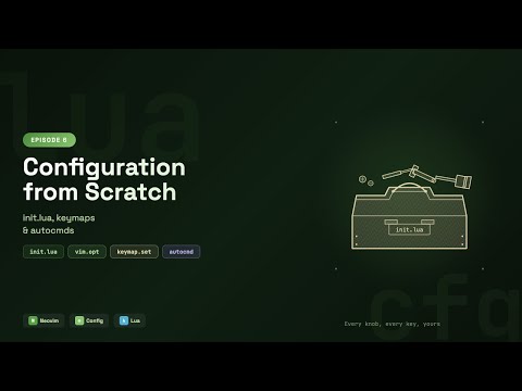 Neovim Configuration from Scratch: init.lua, Keymaps & Autocmds | Episode 6