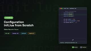 Neovim Configuration from Scratch: init.lua, Keymaps & Autocmds | Episode 6