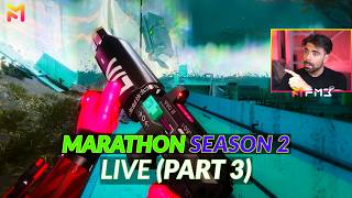 Marathon Gameplay (Live) - Season 2 - Part 3