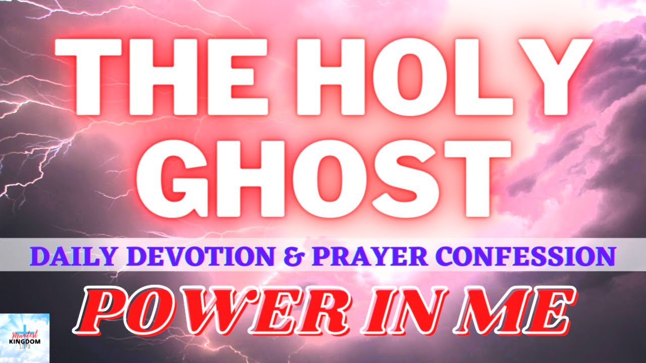 The Holy Ghost Power In Me! Daily Devotion & Prayer - Speak The Word of ...
