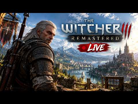 🔥 THE CONTINENT ISN’T READY FOR THIS! ⚔️🐺 | THE WITCHER 3 REMASTERED LIVE 🔴 | GERALT’S EPIC ADVEN
