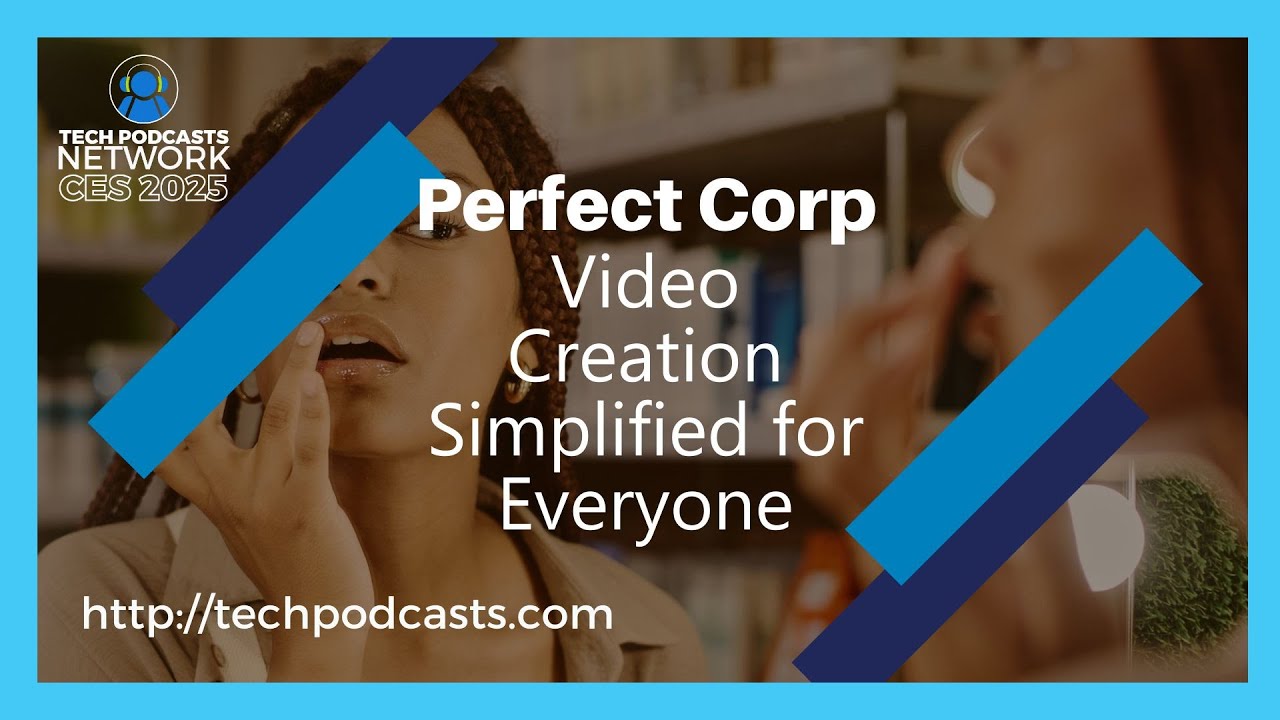 Perfect Corp: The Future of Beauty with Virtual Makeup Try-Ons