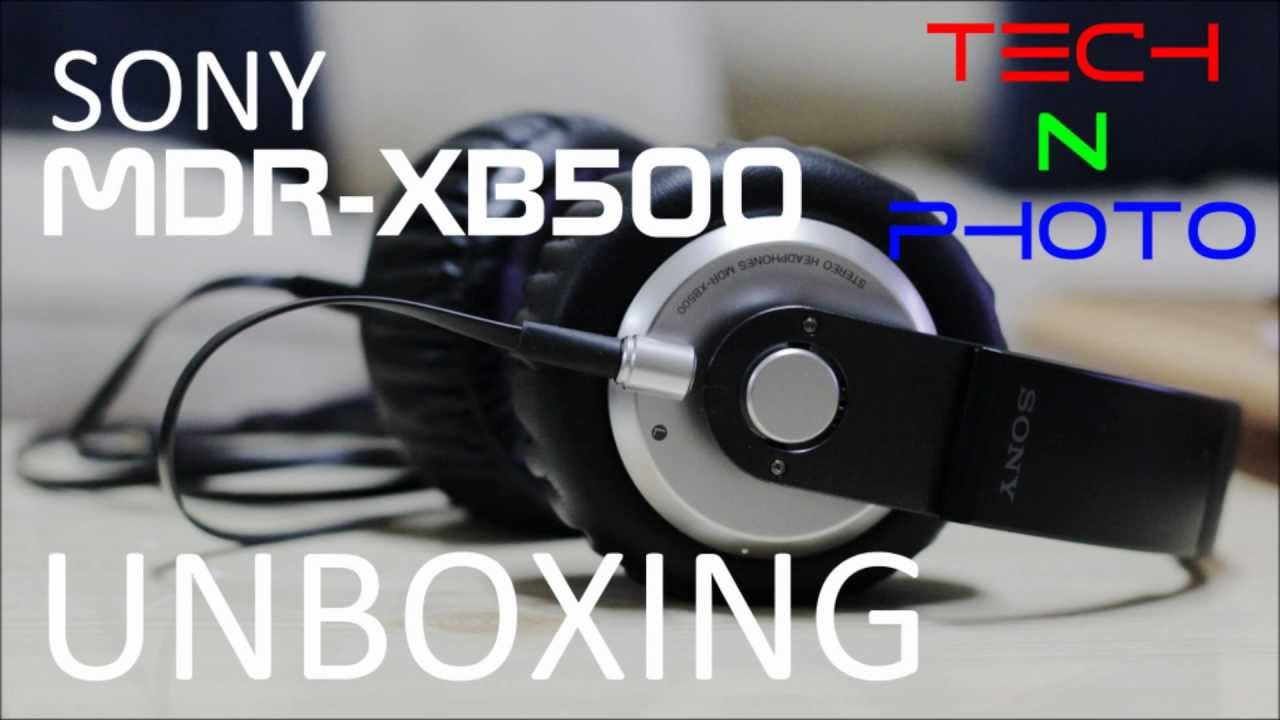 SONY MDR-XB500 Unboxing & Review TechNPhoto